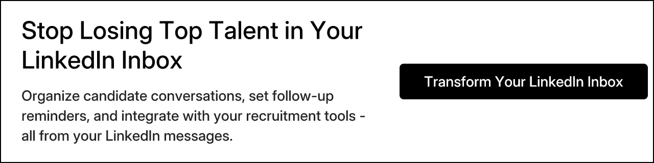 Stop Losing Top Talent in Your LinkedIn Inbox
