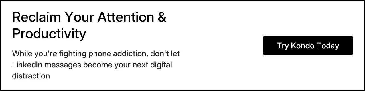 CTA banner for Kondo: Reclaim Your Attention & Productivity