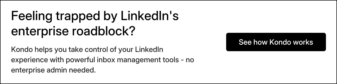 Feeling trapped by LinkedIn's enterprise roadblock?